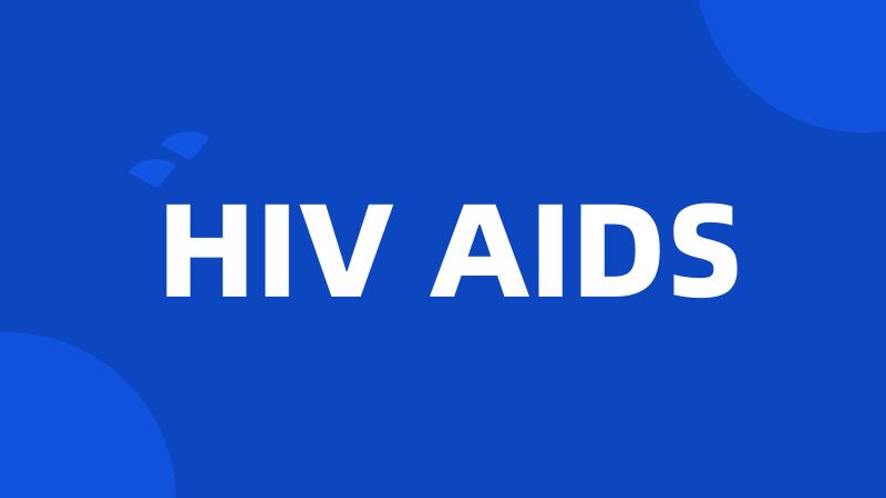 HIV AIDS