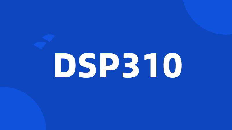 DSP310