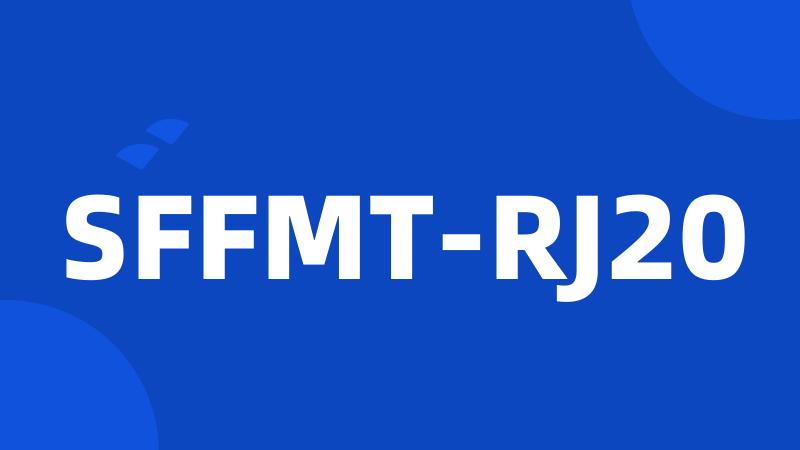 SFFMT-RJ20