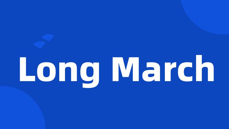 Long March