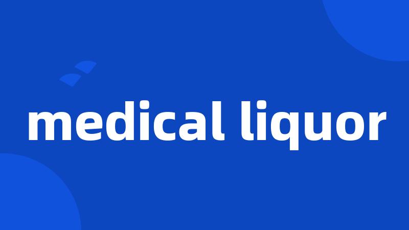 medical liquor