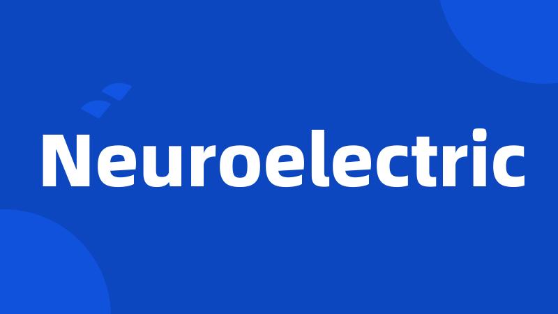 Neuroelectric