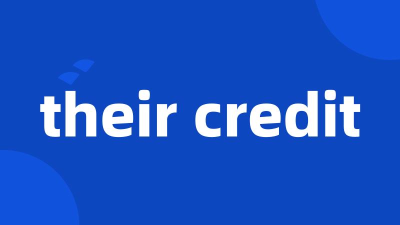 their credit