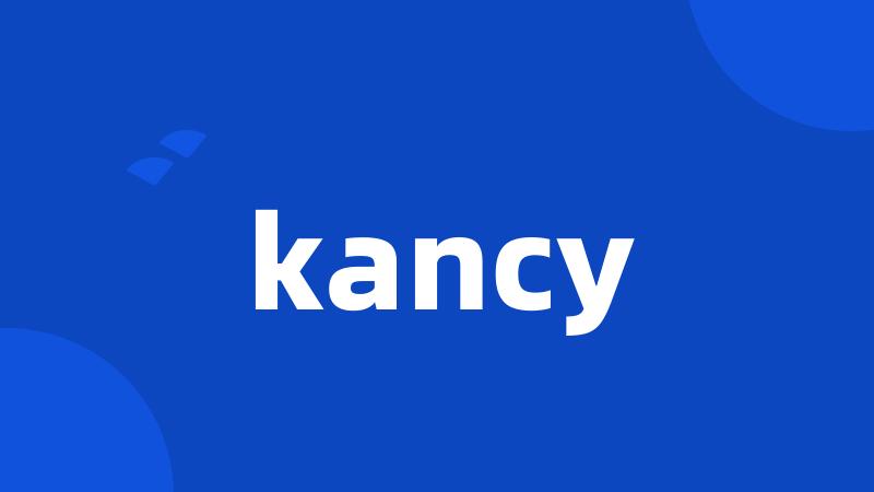 kancy