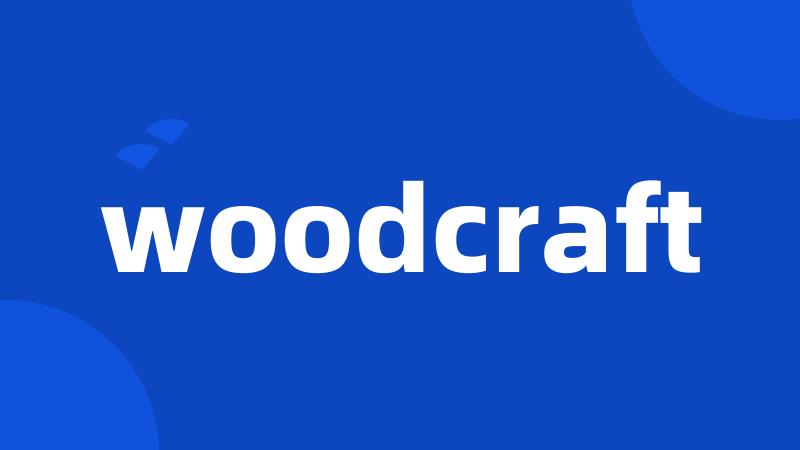 woodcraft