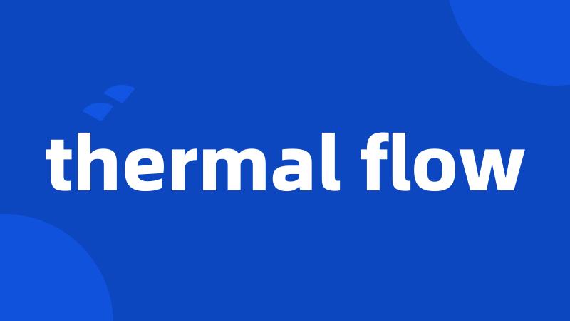 thermal flow