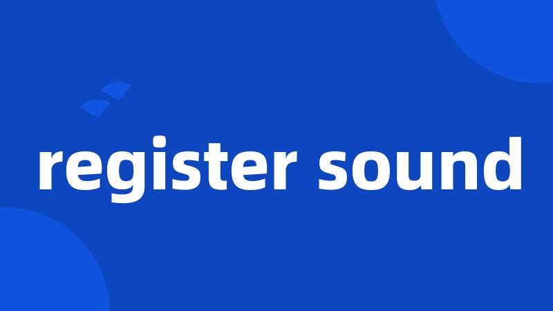 register sound