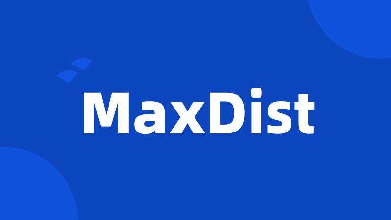 MaxDist