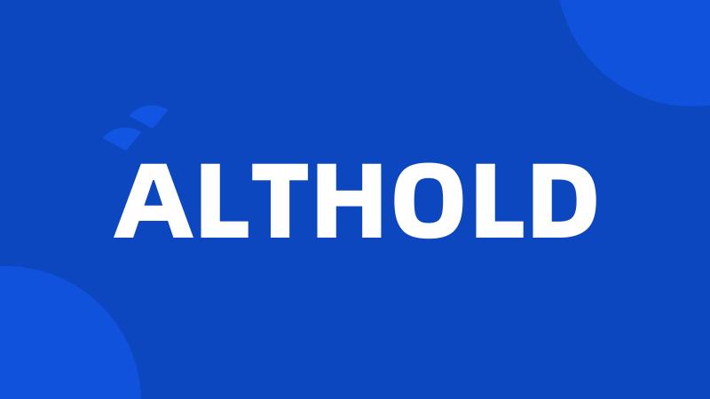 ALTHOLD