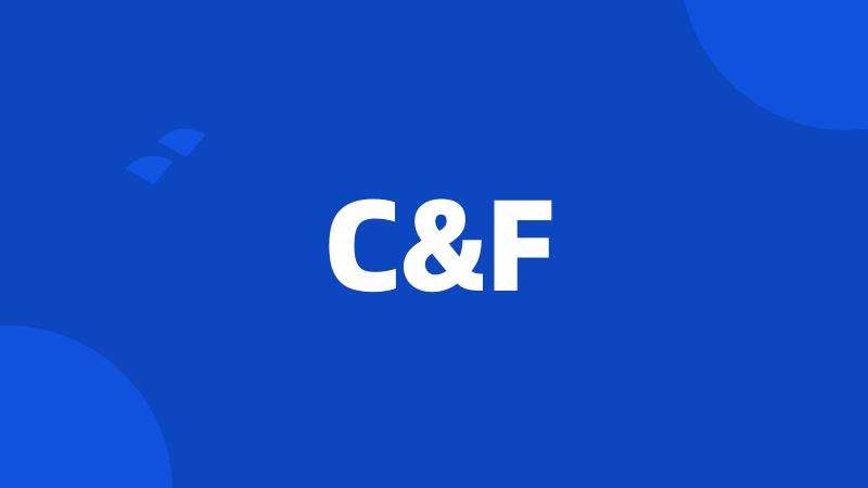 C&F