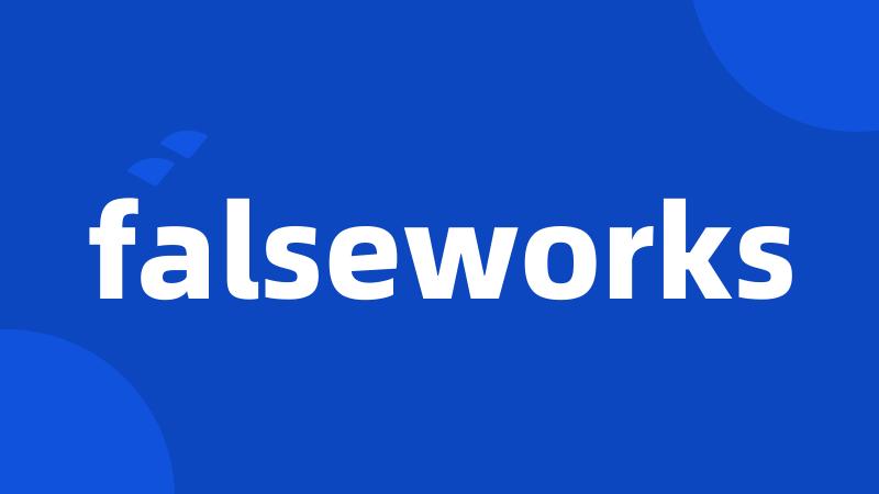 falseworks