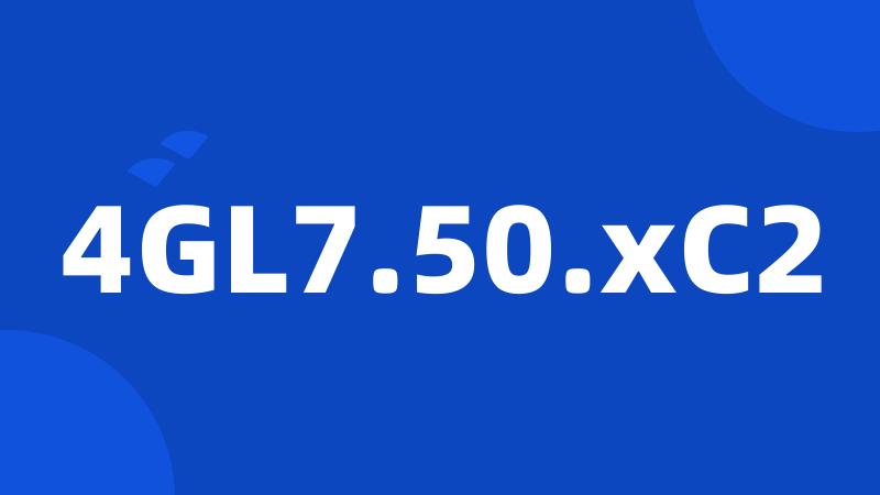 4GL7.50.xC2