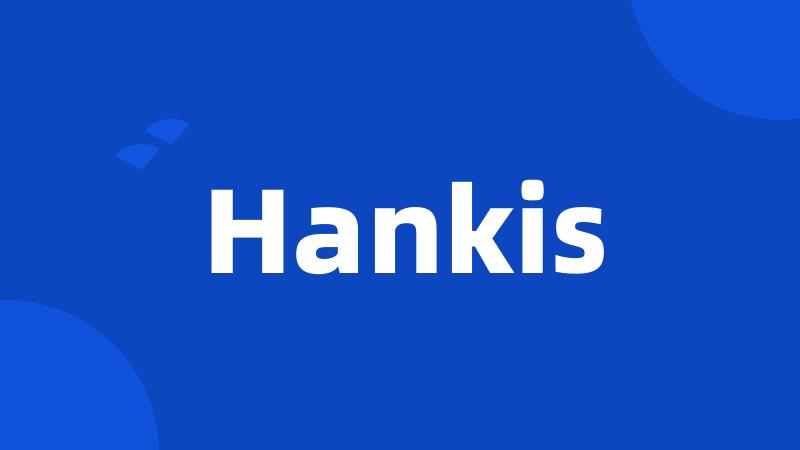 Hankis