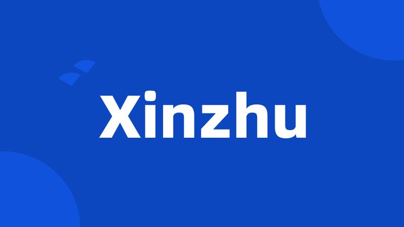 Xinzhu