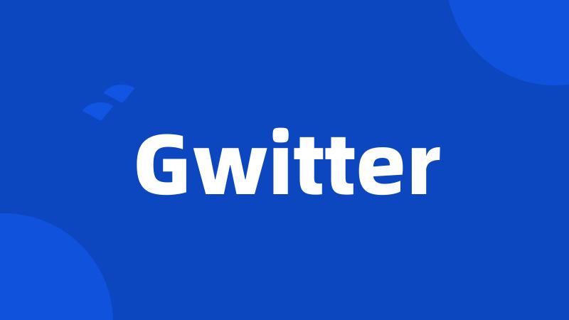 Gwitter