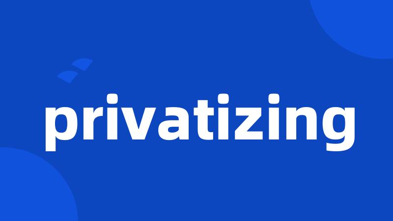 privatizing