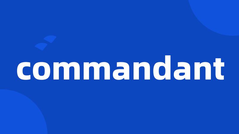 commandant