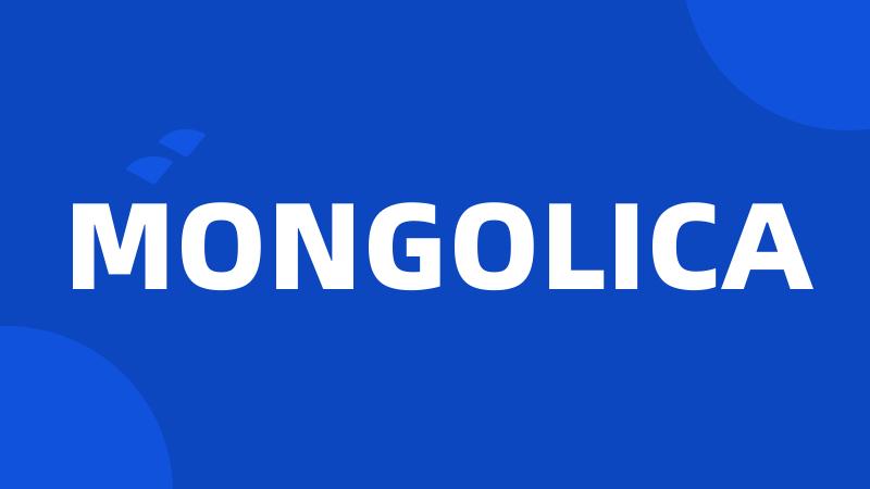 MONGOLICA