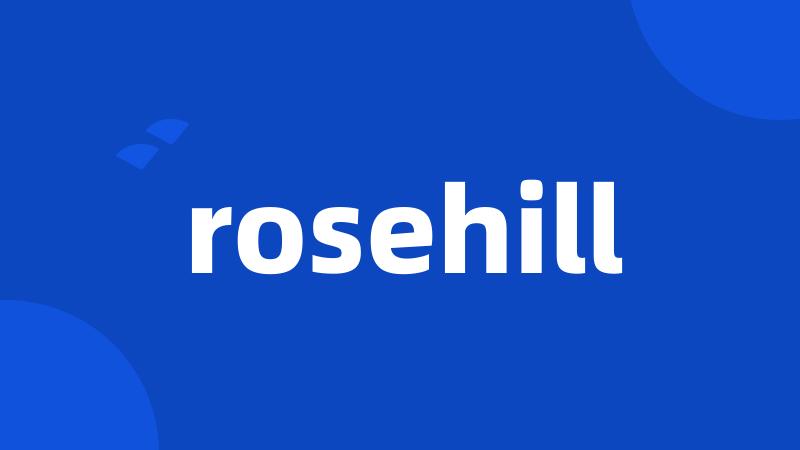 rosehill