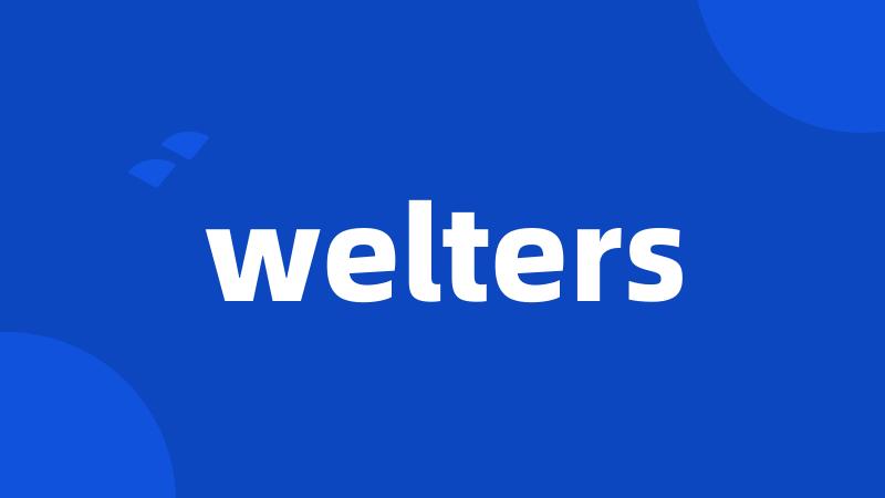 welters