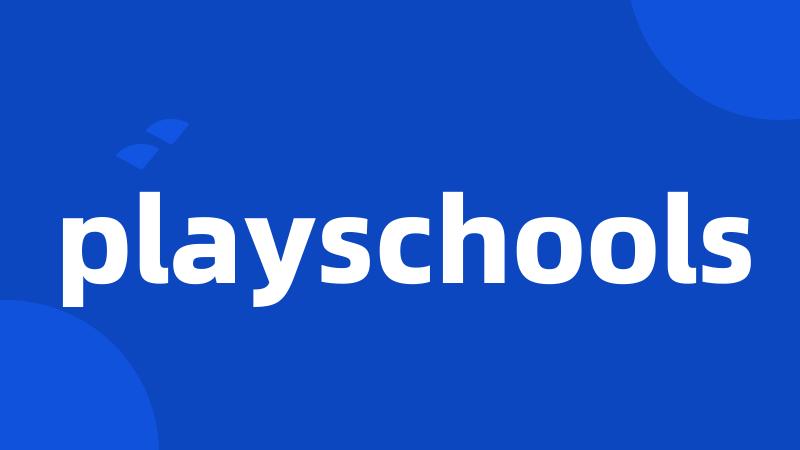 playschools