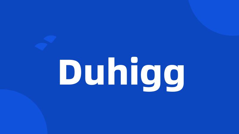 Duhigg