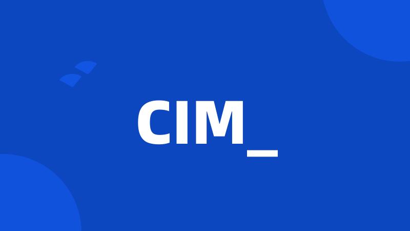 CIM_