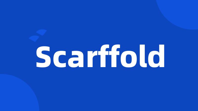 Scarffold