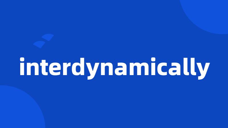 interdynamically