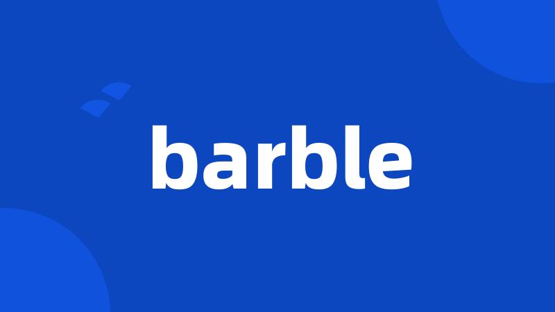 barble