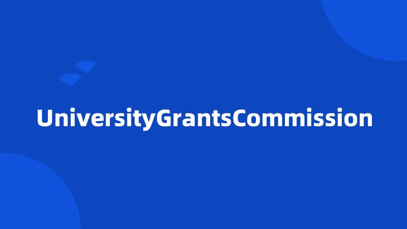 UniversityGrantsCommission