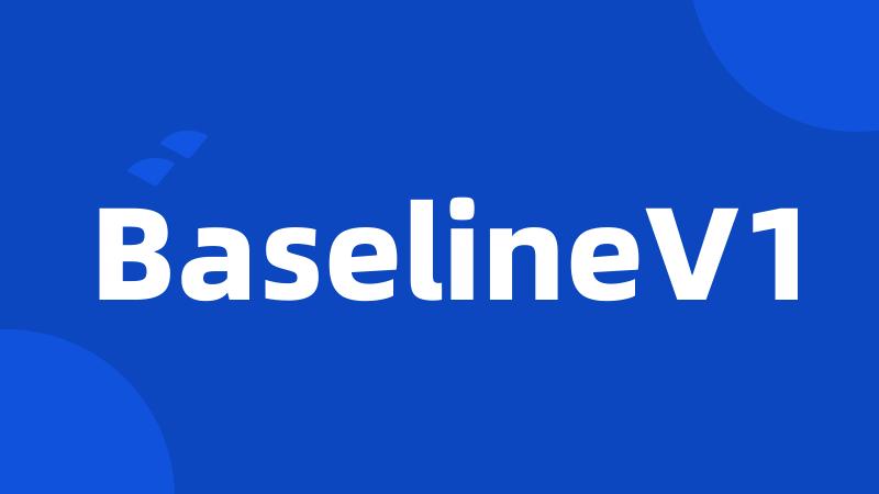 BaselineV1