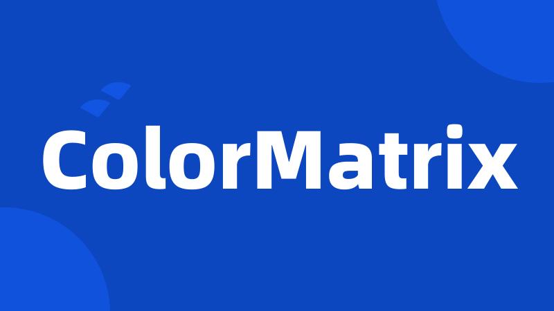 ColorMatrix