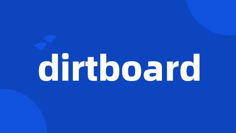 dirtboard