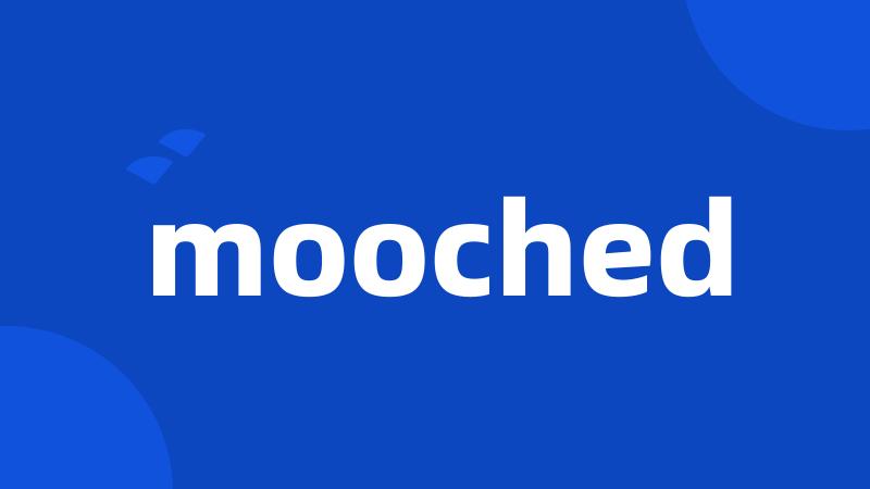 mooched