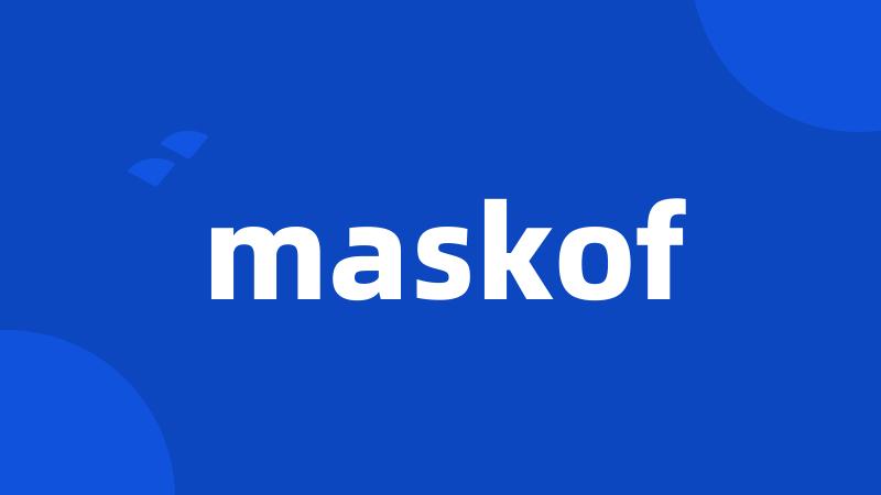 maskof