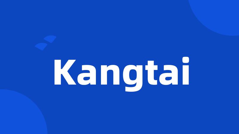 Kangtai