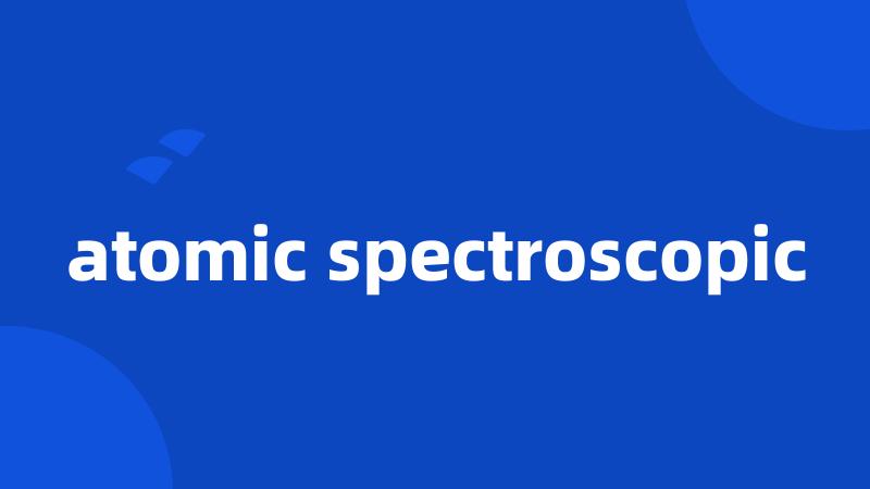 atomic spectroscopic
