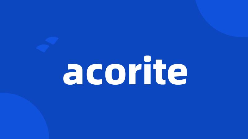 acorite