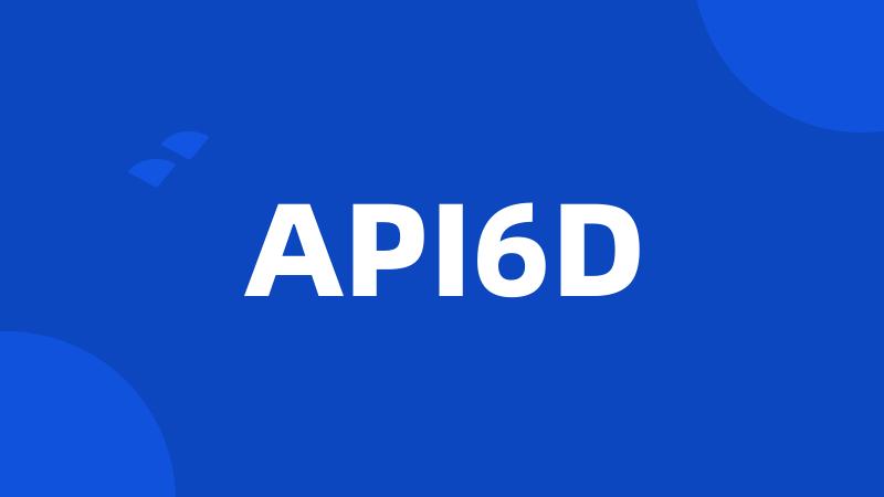 API6D