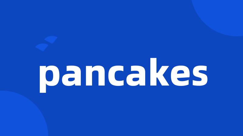 pancakes