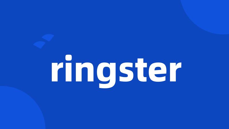 ringster