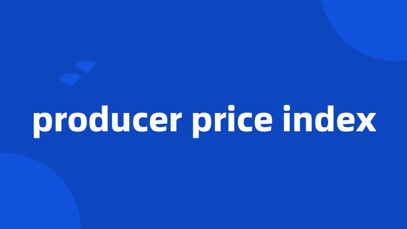 producer price index