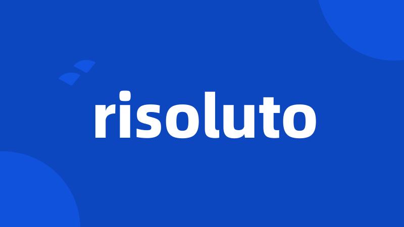 risoluto