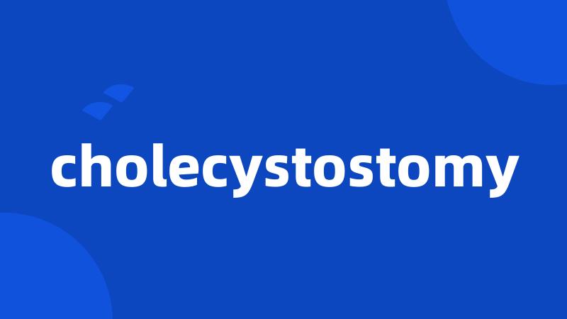 cholecystostomy