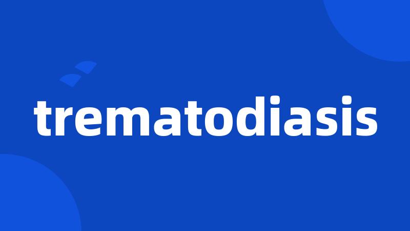 trematodiasis