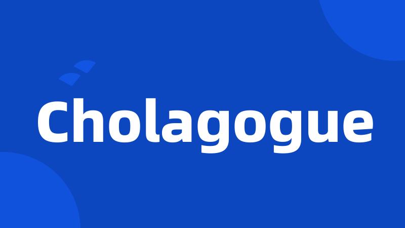 Cholagogue