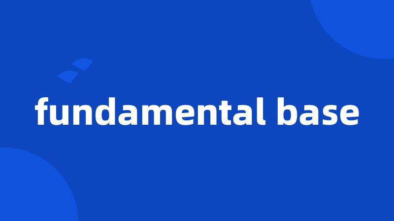 fundamental base