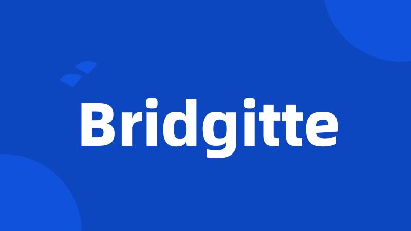 Bridgitte