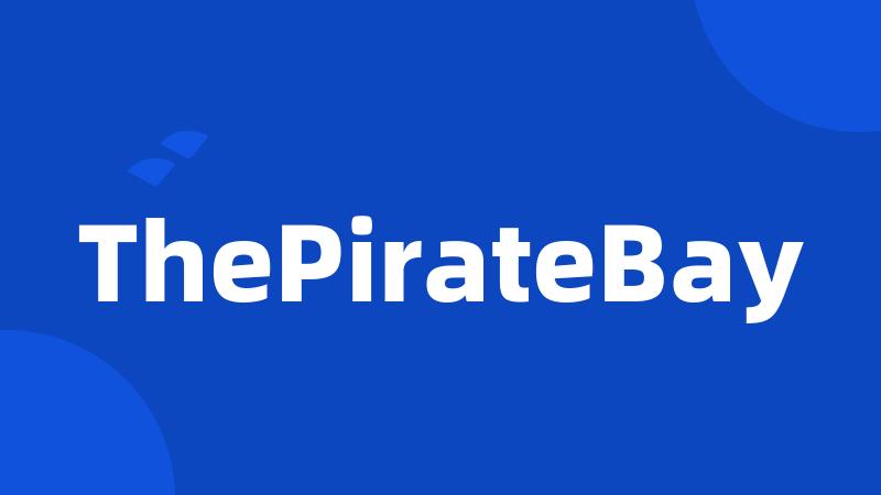 ThePirateBay